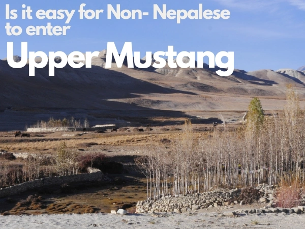 Is it easy for Non-Nepalese to enter Upper Mustang